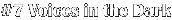 #7 Voices in the Dark